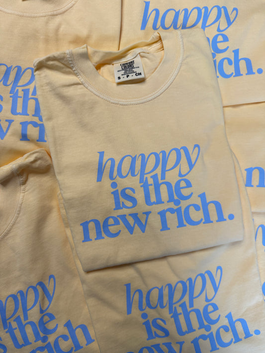 Happy Is The New Rich Tee